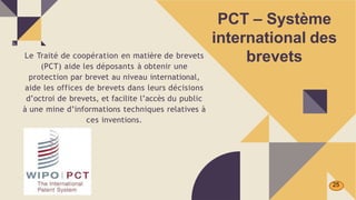 Le Traité de coopération en matière de brevets
(PCT) aide les déposants à obtenir une
protection par brevet au niveau international,
aide les offices de brevets dans leurs décisions
d’octroi de brevets, et facilite l’accès du public
à une mine d’informations techniques relatives à
ces inventions.
PCT – Système
international des
brevets
25
 
