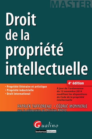 Cet ouvrage couvre l’ensemble de la propriété intel-
lectuelle dans ses deux volets que sont la propriété
littéraire et artistique et la propriété industrielle.
Ses auteurs y exposent aussi bien le droit des marques
ou des dessins et modèles industriels que le droit
d’auteur ou celui des artistes-interprètes, en passant
par les brevets, les AOC, AOP et IGP, les logiciels et les
bases de données ou encore le statut des producteurs
de disques et de films et la protection des programmes
des radios et télévisions.
L’impact des nouvelles technologies numériques
(internet, mesures techniques de protection, copie privée
numérique, pair-à-pair, contrat d’édition de livres numé-
riques…) est largement intégré. Une partie est enfin
consacrée au droit international (droit international
privé, conventions internationales sur le droit d’auteur et
les droits voisins, sur les brevets – dont le brevet européen
délivré par l’OEB –, les marques) et au droit de l’Union
européenne (application des traités – TUE et TFUE –),
directives et règlements (brevet européen à effet
unitaire, marque communautaire, dessins et modèles
communautaires).
Le manuel présente la matière de façon pédagogique
en abordant successivement chaque domaine de la pro-
priété intellectuelle. L’approfondissement est facilité par
de courtes annexes – dans le style « Pour aller plus loin »
– et par les notes de bas de page offrant la possibilité de
consulter la jurisprudence et la doctrine.
La présente édition intègre les dernières lois dont celles
du 11 mars 2014 sur la contrefaçon et du 17 mars 2014,
dite « Loi Hamon », sur la consommation, ainsi que la loi
du 20 février 2015 sur les œuvres orphelines et la durée
des droits voisins.
Il intègre bien évidemment l’ordonnance du 12 novembre
2014 modifiant les dispositions du Code de la propriété
intellectuelle.
PatrickTAFFOREAU
est professeur de
droit privé
à l’Université
de Lorraine où il
enseigne la propriété
intellectuelle.
Cédric MONNERIE
est Avocat au
Barreau de Paris,
Cabinet Intervista et
docteur en droit. Il
enseigne la propriété
intellectuelle dans les
grandes écoles.
Droit
de
la
propriété
intellectuelle
Droit
de la propriété intellectuelle
Droit
de la
propriété
intellectuelle
MASTER
MASTER
Prix : 42 €
ISBN 978-2-297-03994-9
4e
Patrick tafforeau • cédric Monnerie
avec la collaboration de Christian KPOLO
P.
TAFFOREAU
C.
MONNERIE
Propriété littéraire et artistique • Propriété industrielle •
Droit international
• Propriété littéraire et artistique
• Propriété industrielle
• Droit international
4e
édition
À jour de l’ordonnance
du 12 novembre 2014
modifiant les dispositions
du Code de la propriété
intellectuelle
 