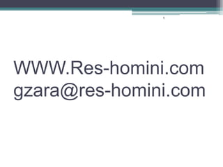 WWW.Res-homini.com
gzara@res-homini.com
1
 