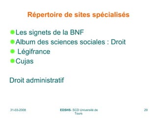 Répertoire de sites spécialisés Les signets de la BNF Album des sciences sociales : Droit Légifrance  Cujas Droit administratif 