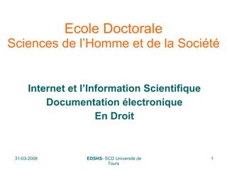 Ecole Doctorale Sciences de l’Homme et de la Société Internet et l’Information Scientifique Documentation électronique En Droit 