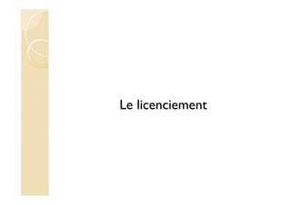 Le licenciement
 
