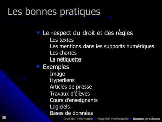 Le respect du droit et des règles Les textes Les mentions dans les supports numériques Les chartes La nétiquette Exemples Image Hyperliens Articles de presse Travaux d’élèves Cours d’enseignants Logiciels Bases de données Les bonnes pratiques Droit de l’information    Propriété intellectuelle      Bonnes pratiques 