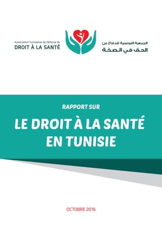 LE DROIT À LA SANTÉ
EN TUNISIE
RAPPORT SUR
OCTOBRE 2016
 