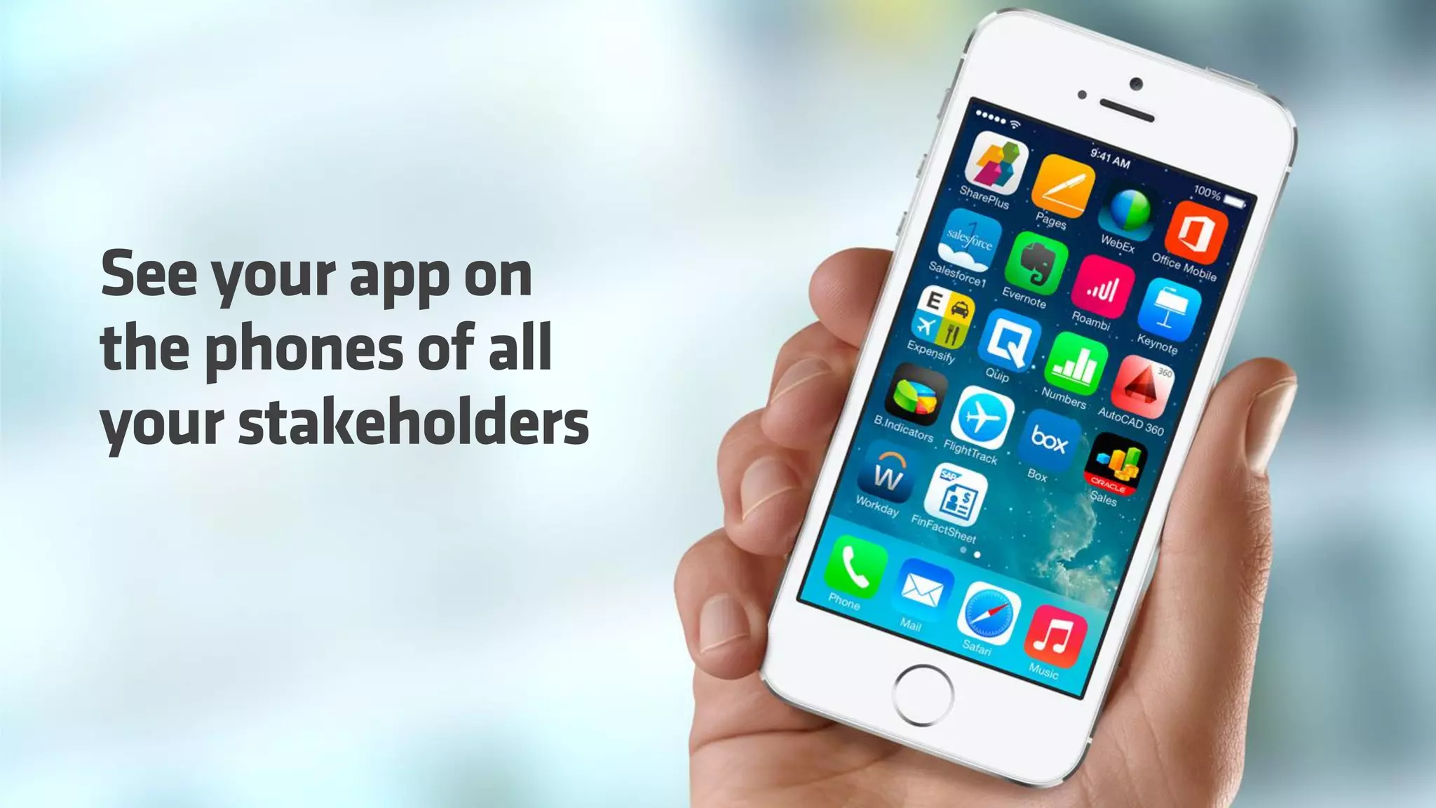 See your app on the phones of all your stakeholders  