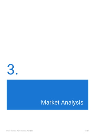 3.
Market Analysis
Drone Business Plan | Business Plan 2023 13/50
 