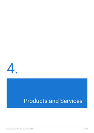 4.
Products and Services
Drone Business Plan | Business Plan 2023 18/50
 