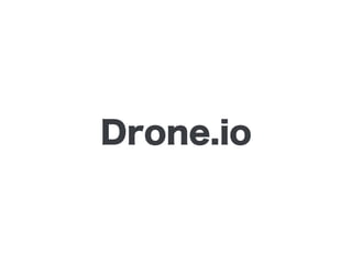 Drone.io
 