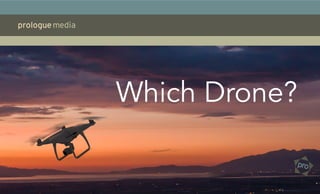 Which Drone?
 
