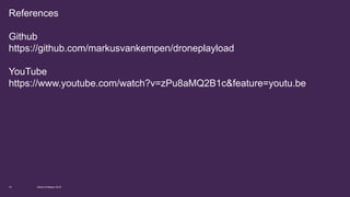 References
Github
https://github.com/markusvankempen/droneplayload
YouTube
https://www.youtube.com/watch?v=zPu8aMQ2B1c&feature=youtu.be
World of Watson 201615
 