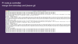 Pi node.js controller
merge ibm-iotnodejs and jtwave git
 