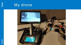 Neversettle
intive.com
40
My drone
 