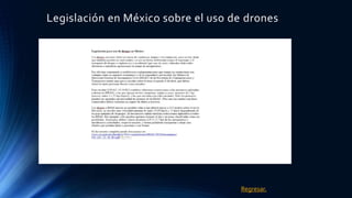 Legislación en México sobre el uso de drones
Regresar.
 