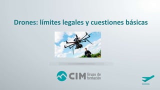 Drones: límites legales y cuestiones básicas
 