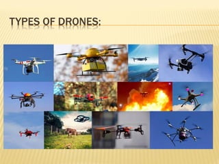 TYPES OF DRONES:
 