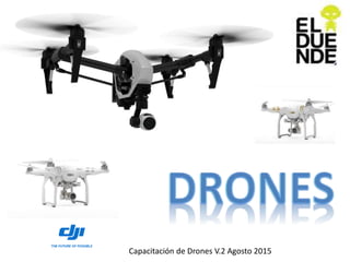 Capacitación de Drones V.2 Agosto 2015
 