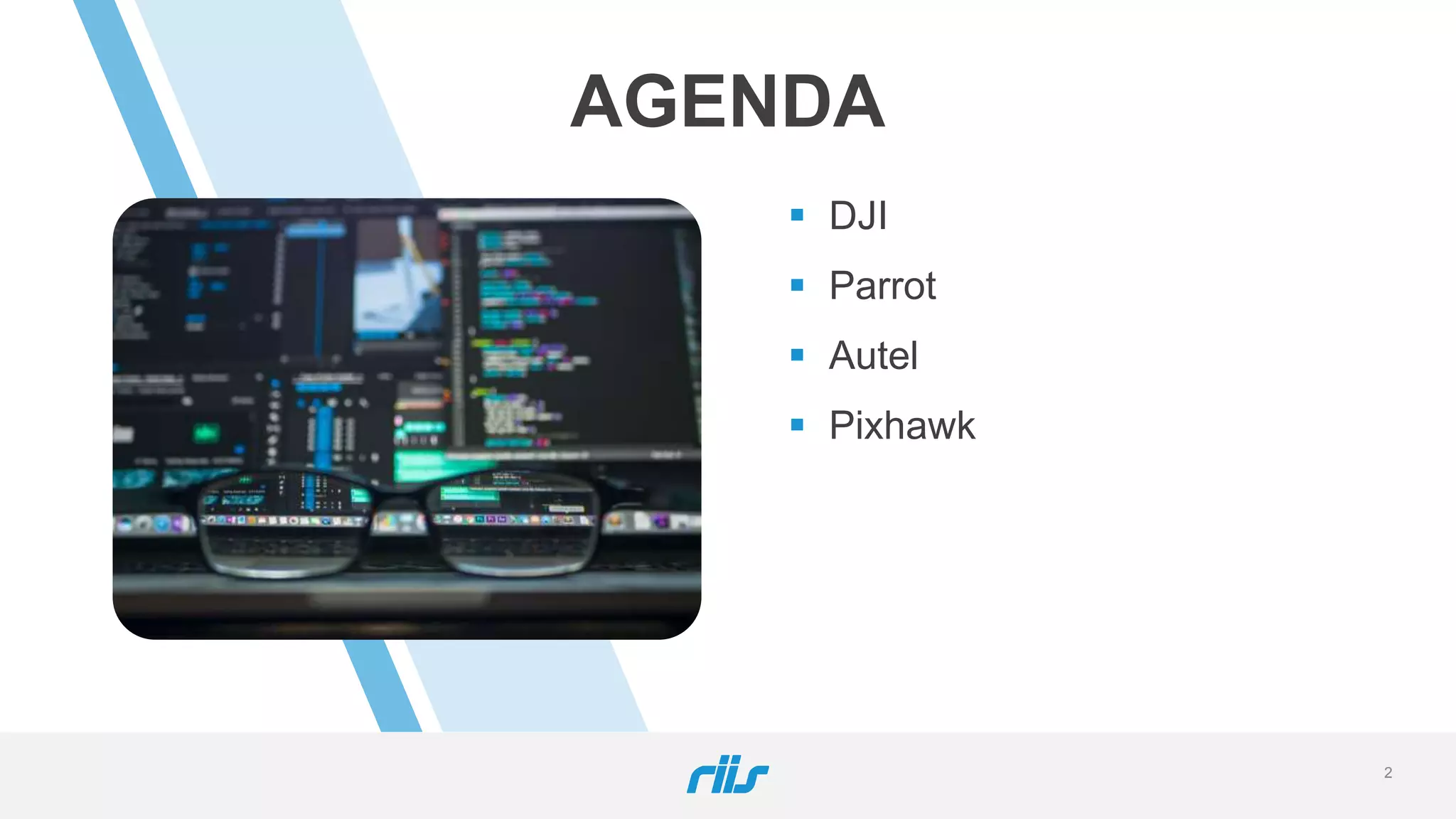 AGENDA
 DJI
 Parrot
 Autel
 Pixhawk
2
 