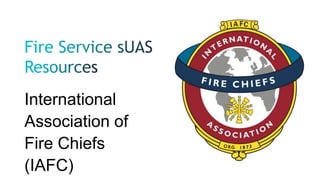 International
Association of
Fire Chiefs
(IAFC)
 