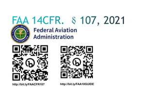 http://bit.ly/FAACFR107 http://bit.ly/FAA10GUIDE
 