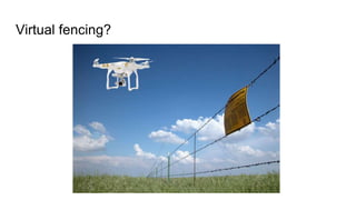 Virtual fencing?
 