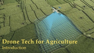 Drone Tech for Agriculture
Introduction
 