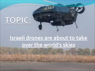Israeli drones are about to take
over the world's skies
 