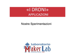 Nostre Sperimentazioni
 