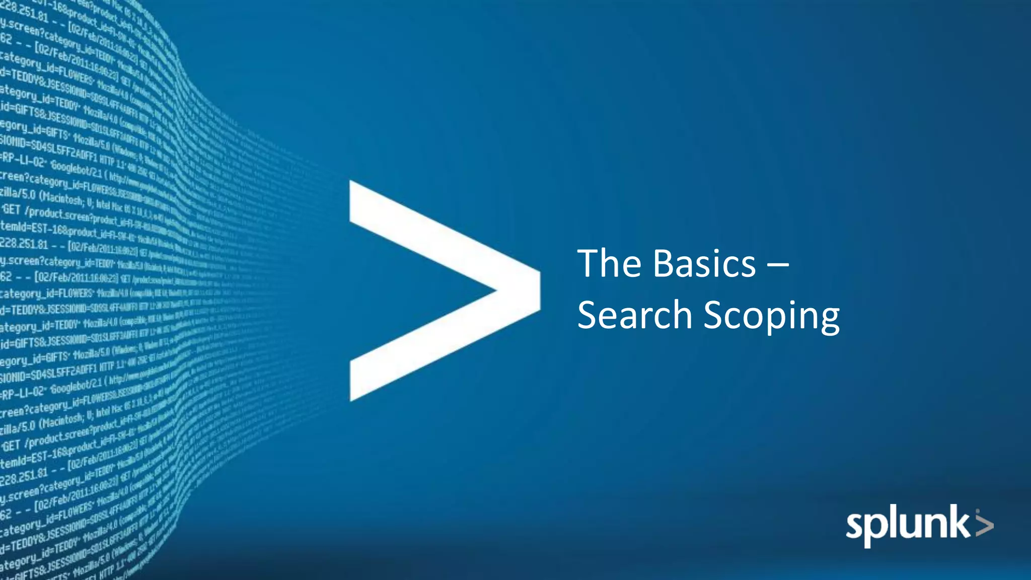 The	
  Basics	
  –
Search	
  Scoping
 