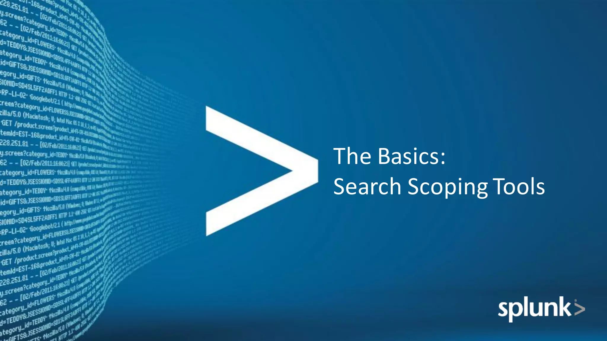 The	
  Basics:
Search	
  Scoping	
  Tools
 