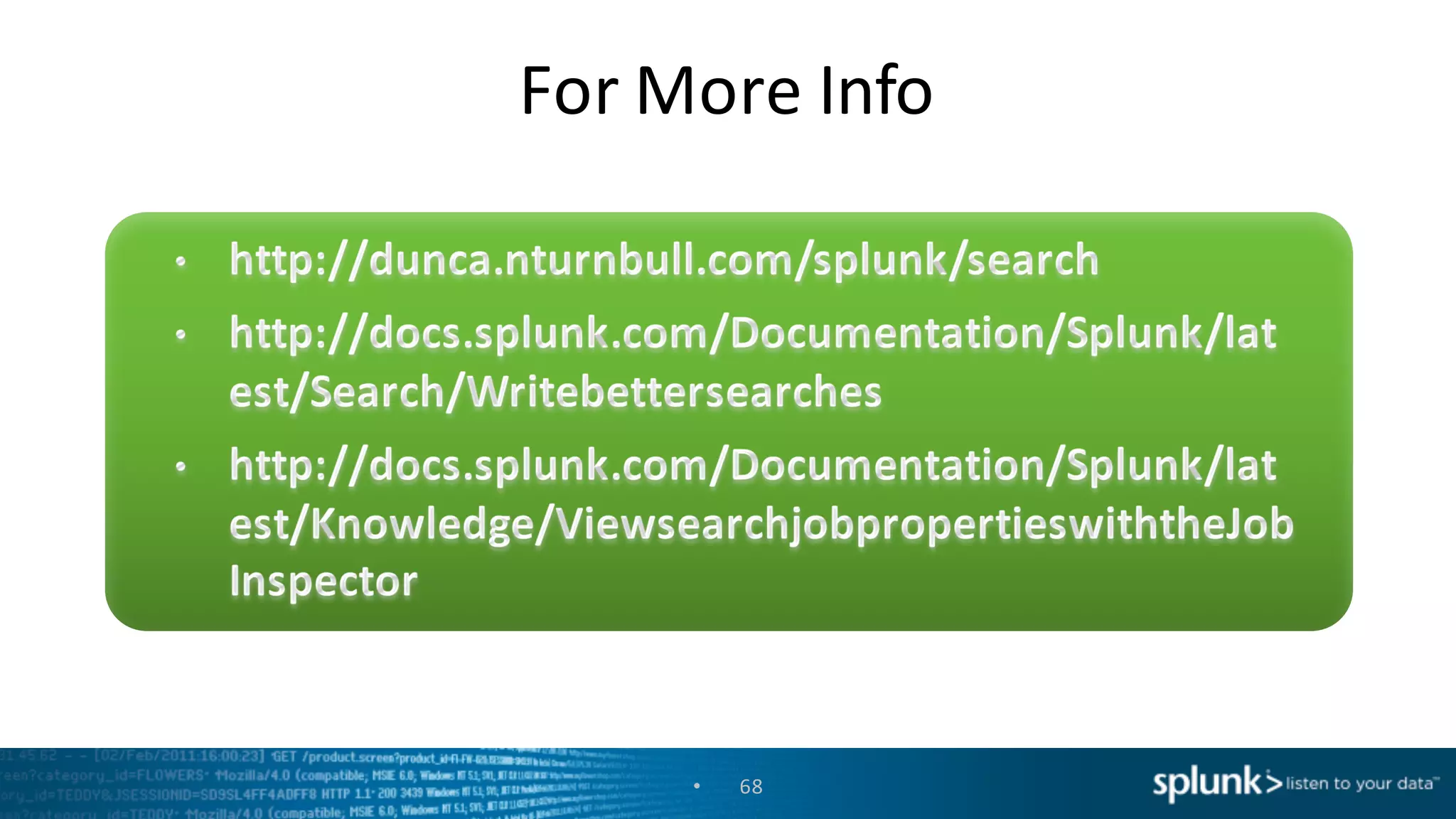 For	
  More	
  Info
• 68
 