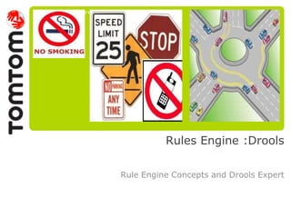 Change the title picture in the master




                                              Rules Engine :Drools

                                    Rule Engine Concepts and Drools Expert
 
