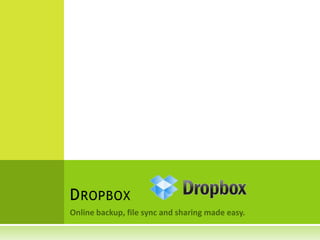 Online backup, file sync and sharing made easy.  Dropbox  