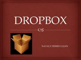DROPBOX NATALY FIERRO LUJAN  