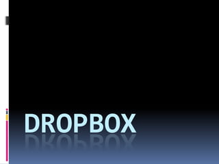 DROPBOX
 