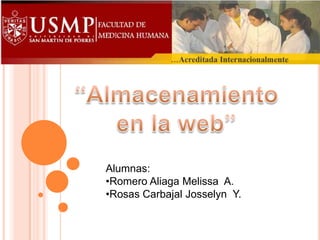 Alumnas:
•Romero Aliaga Melissa A.
•Rosas Carbajal Josselyn Y.
 