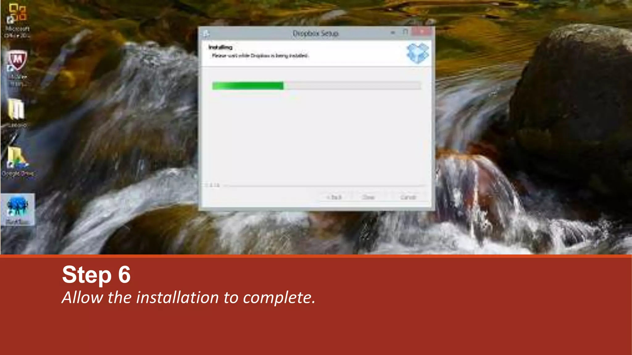 Step 6
Allow the installation to complete.
 