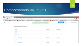 38

Compartilhando link ( 2 – 2 )

 