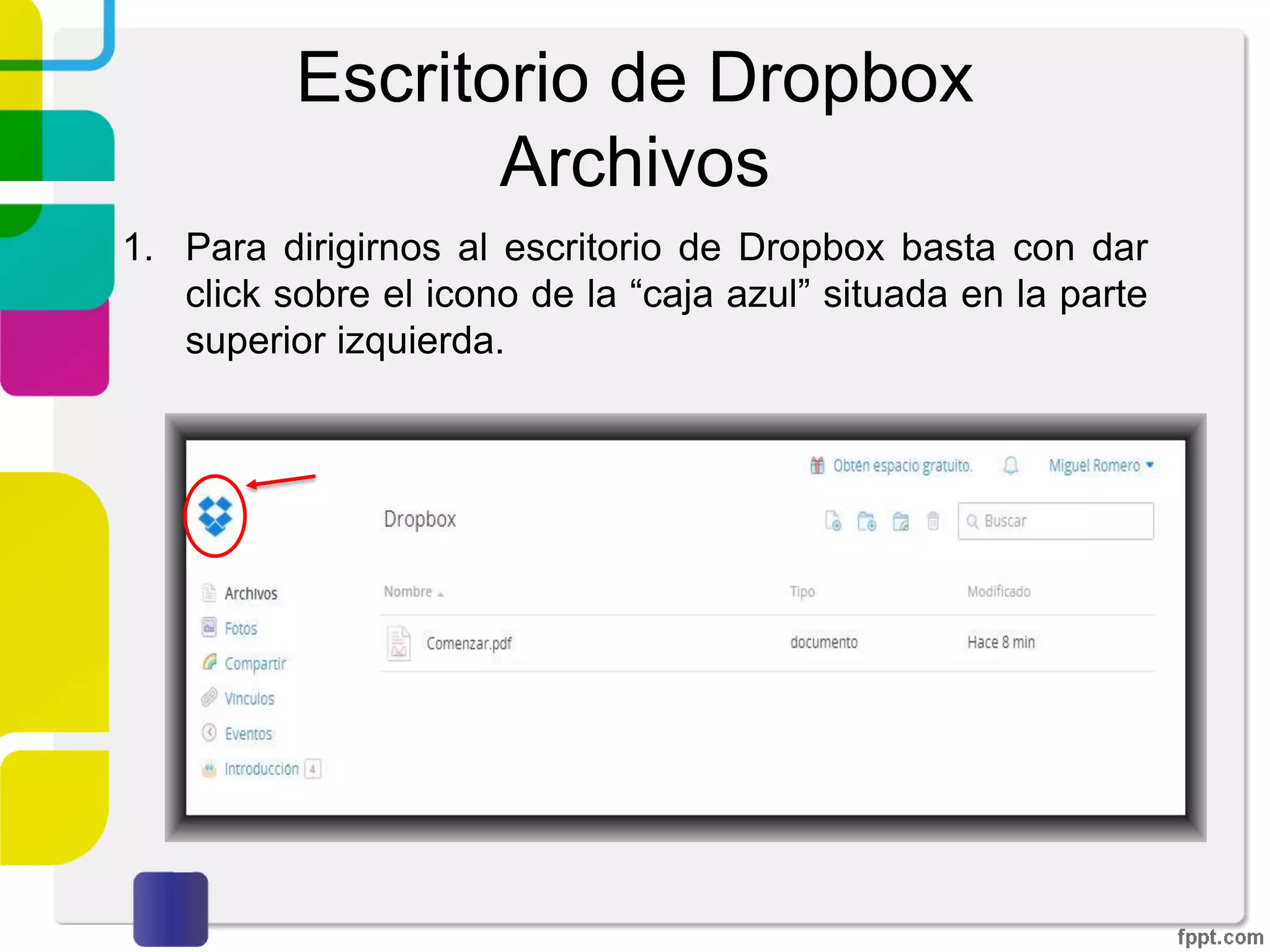 Panel de control Dropbox
3. Al dar click sobre “Subir de categoría” nos ofrece las
siguientes opciones (los costos pueden variar según la
categoría seleccionada). La versión básica es gratis.
 
