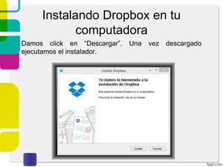 Escritorio de Dropbox
Carousel
Por otro lado Dropbox cuenta con una interfaz para poder
organizar tus imágenes en la Web (contenidas en
Dropbox).
 