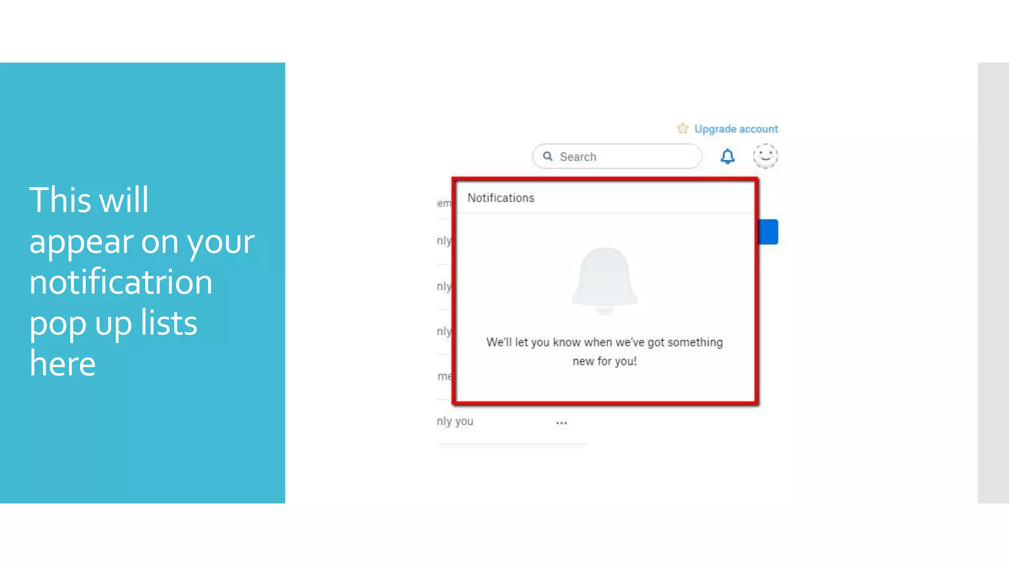 This will
appear on your
notificatrion
pop up lists
here
 