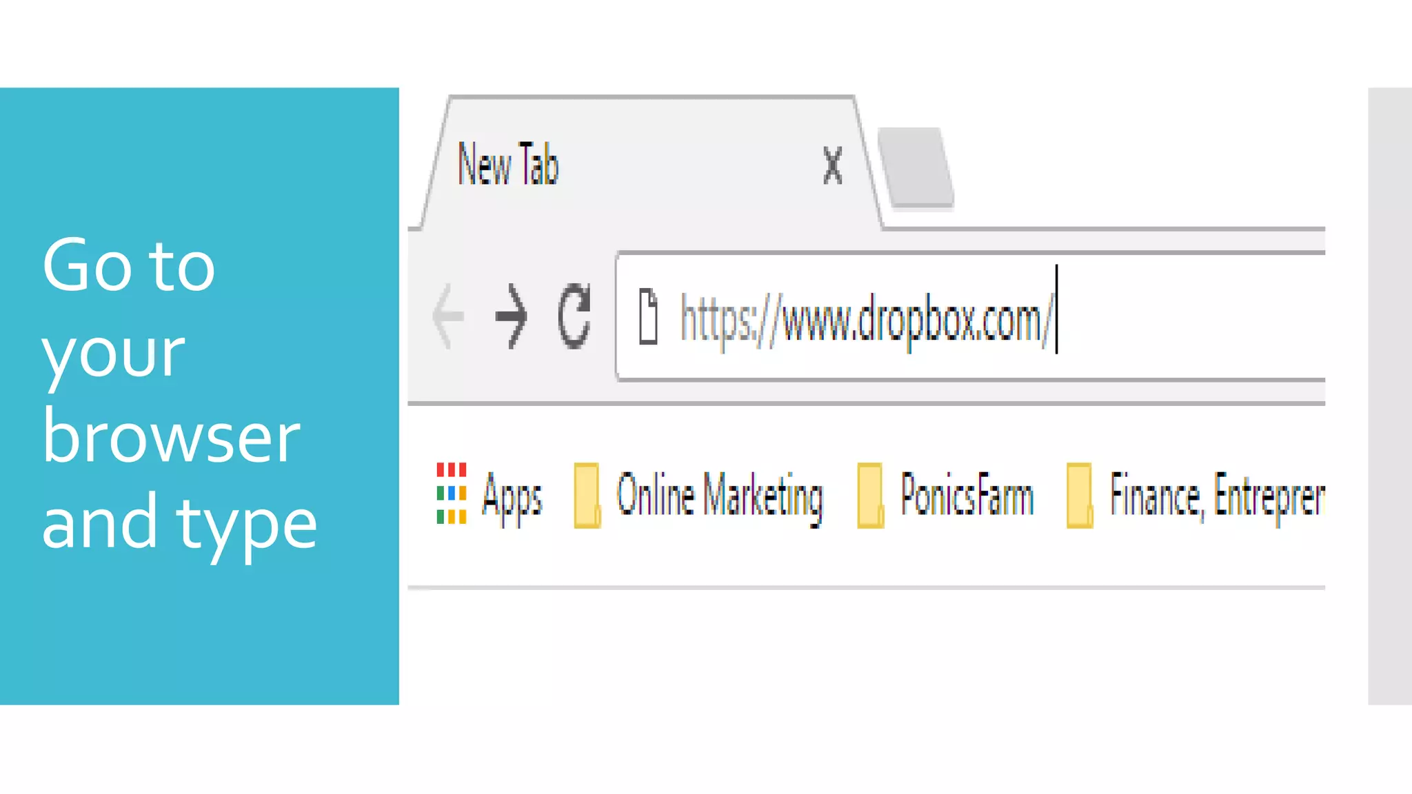 Go to
your
browser
and type
 