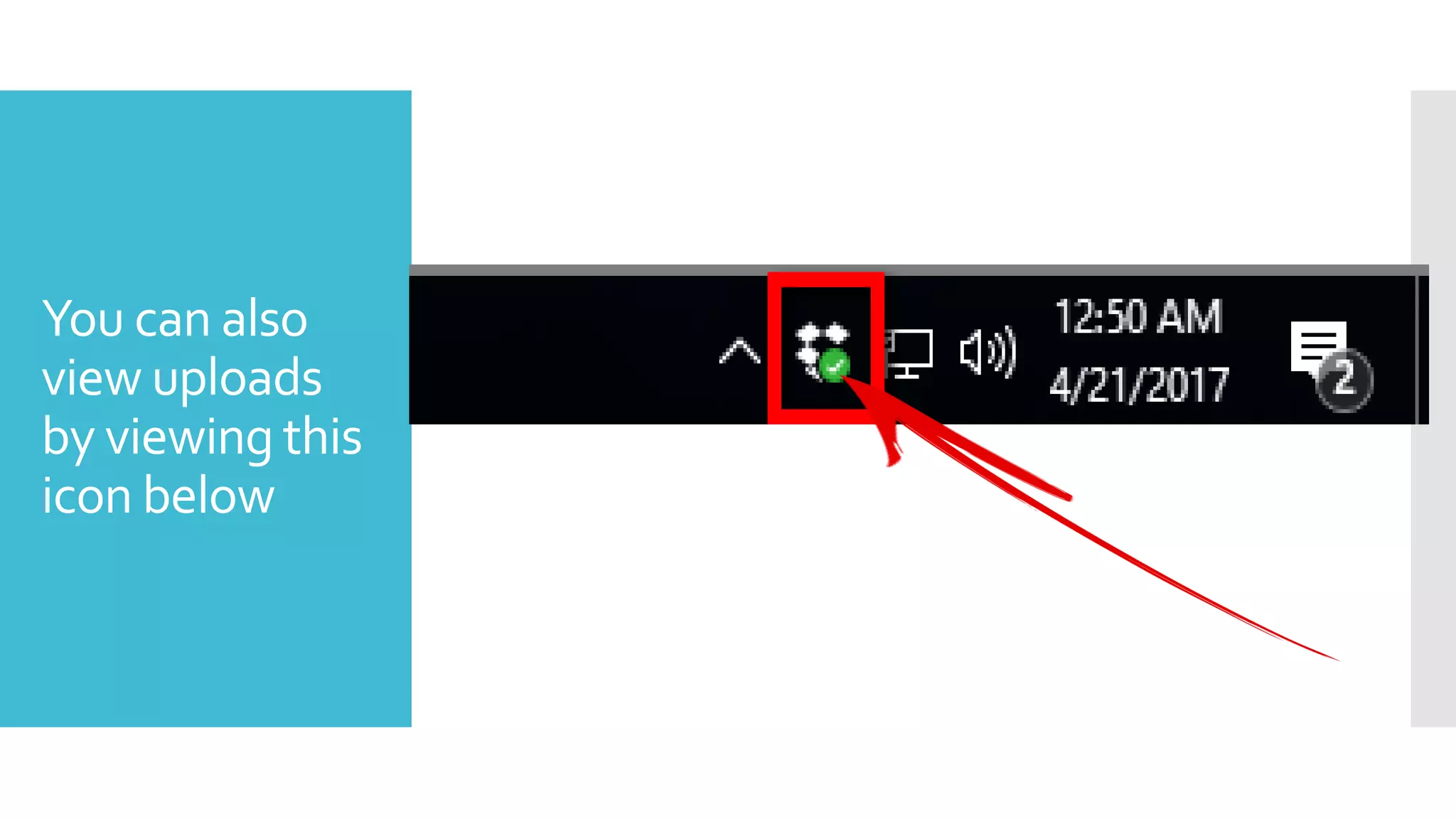 You can also
view uploads
by viewing this
icon below
 