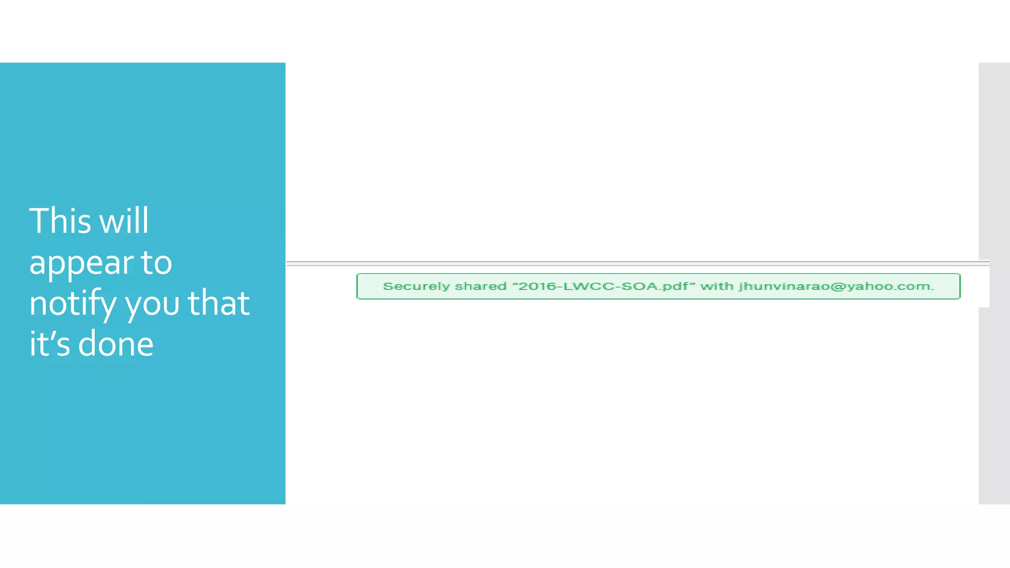 This will
appear to
notify you that
it’s done
 