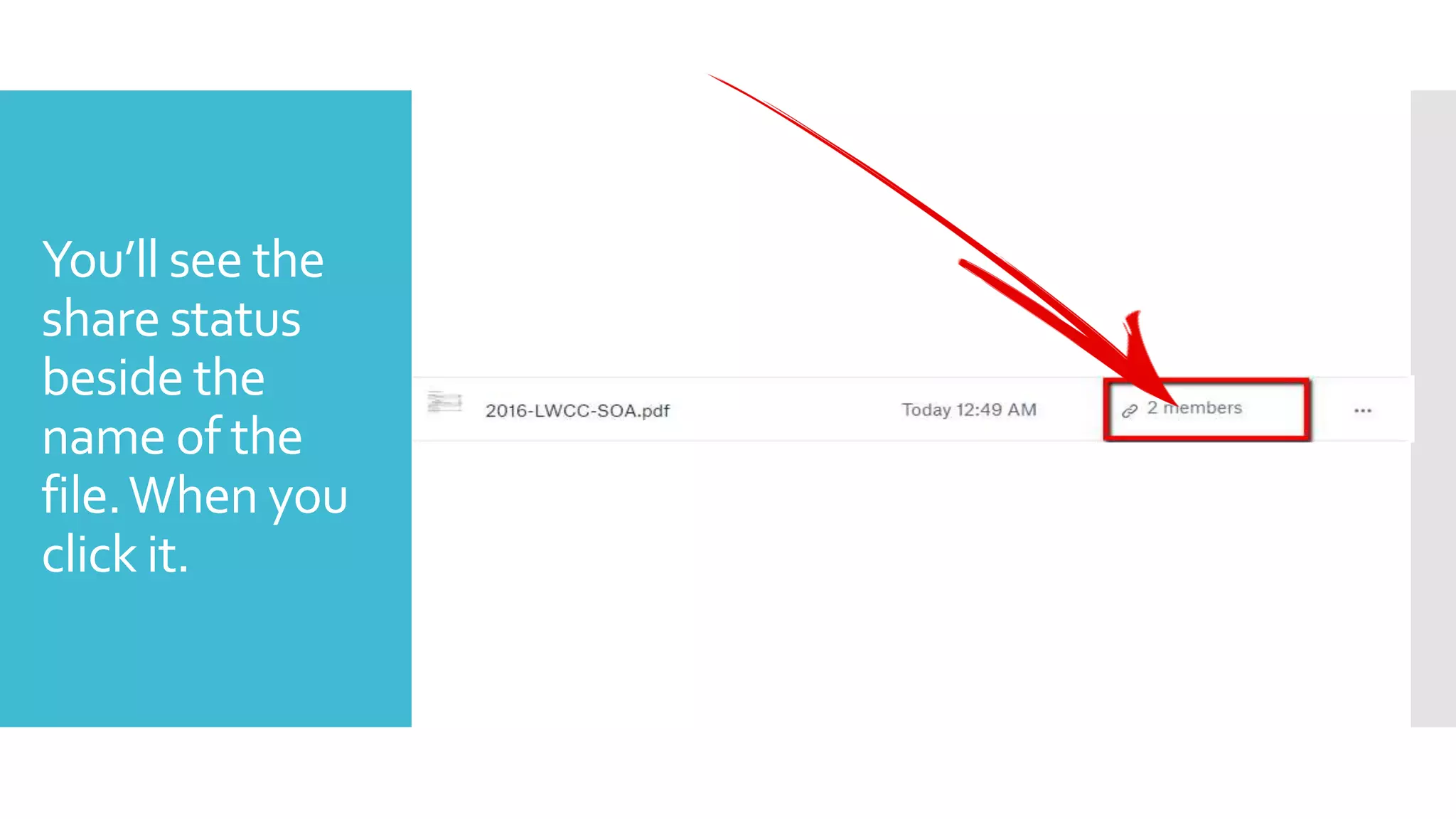 You’ll see the
share status
beside the
name of the
file.When you
click it.
 