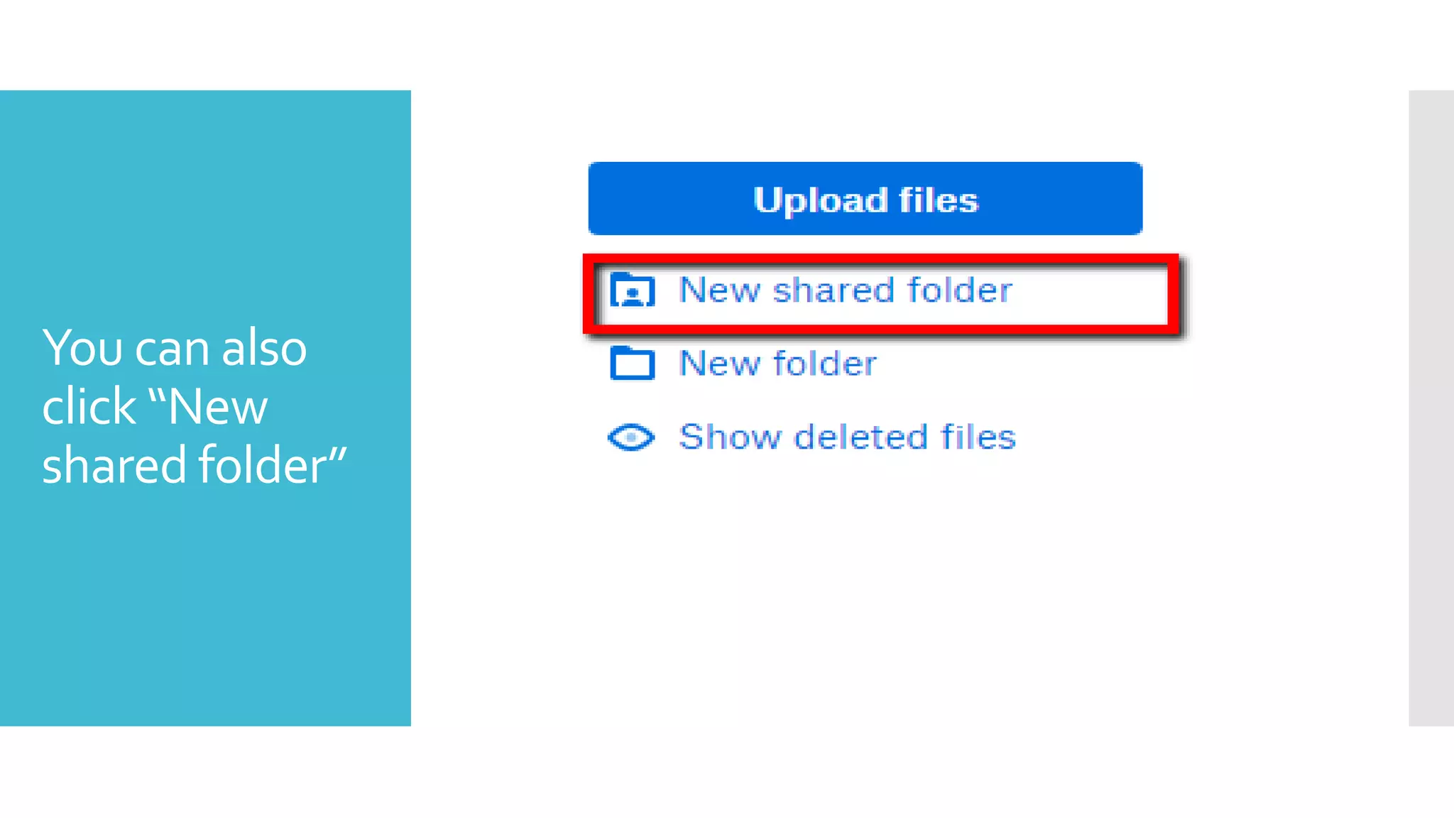 You can also
click “New
shared folder”
 