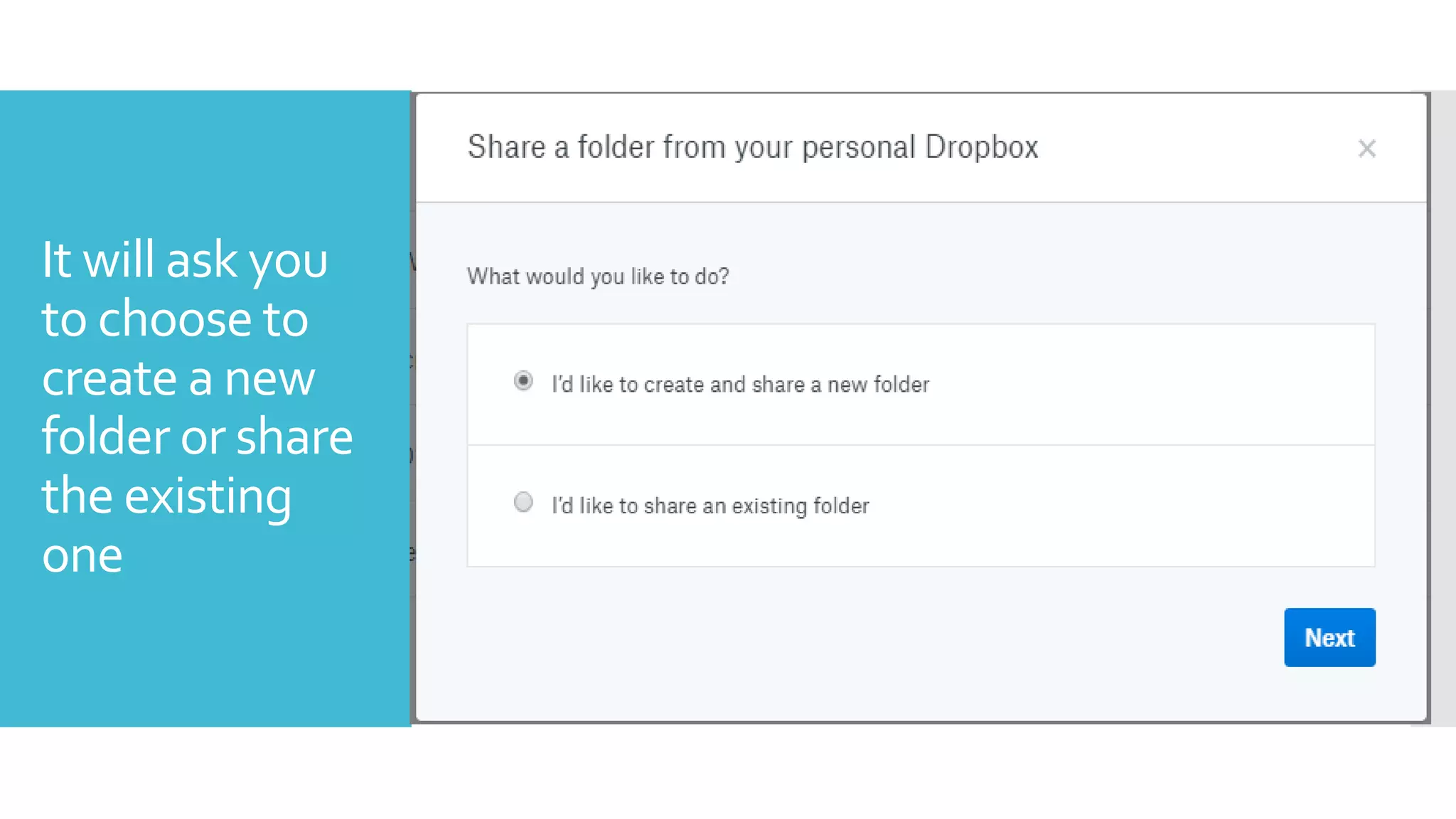 It will ask you
to choose to
create a new
folder or share
the existing
one
 