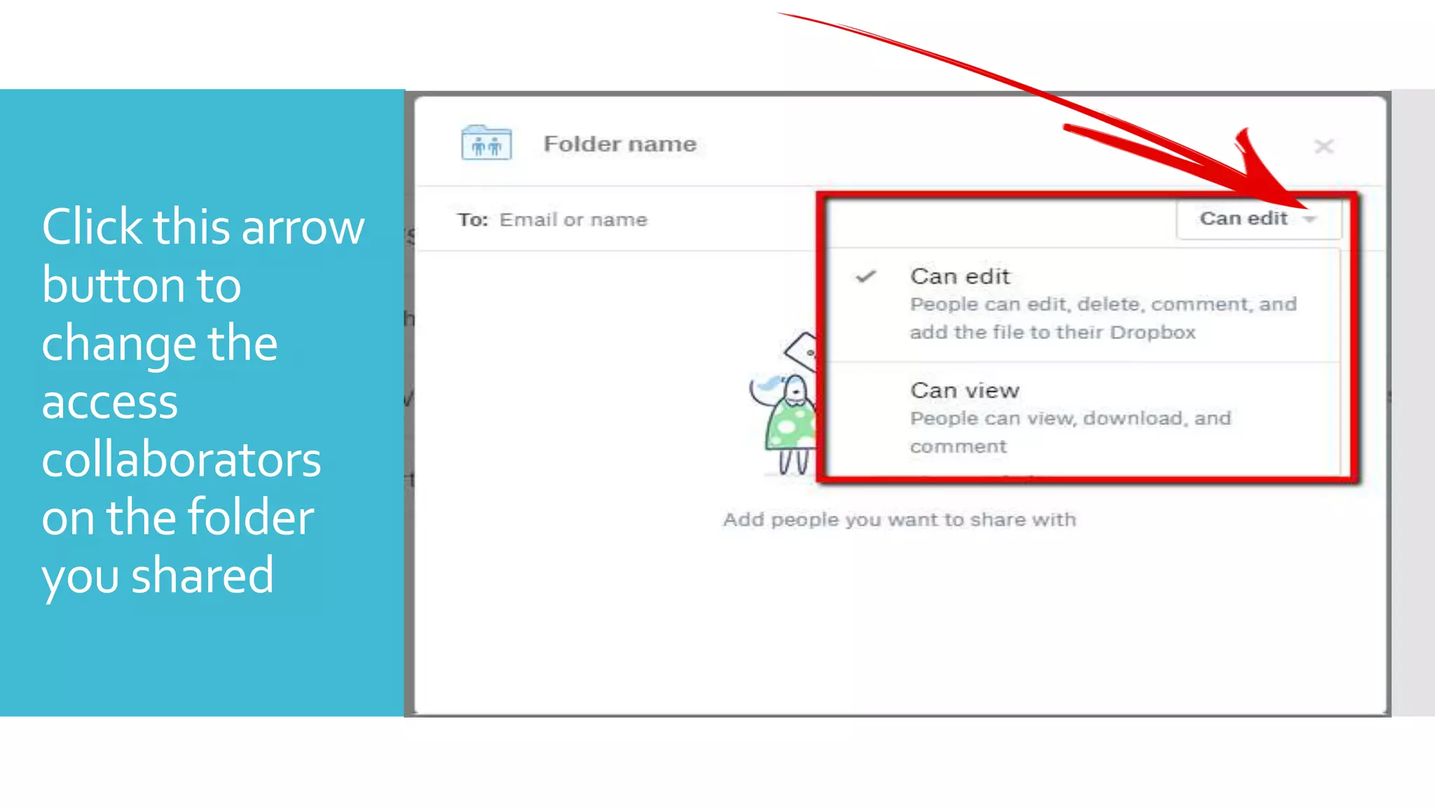 Click this arrow
button to
change the
access
collaborators
on the folder
you shared
 