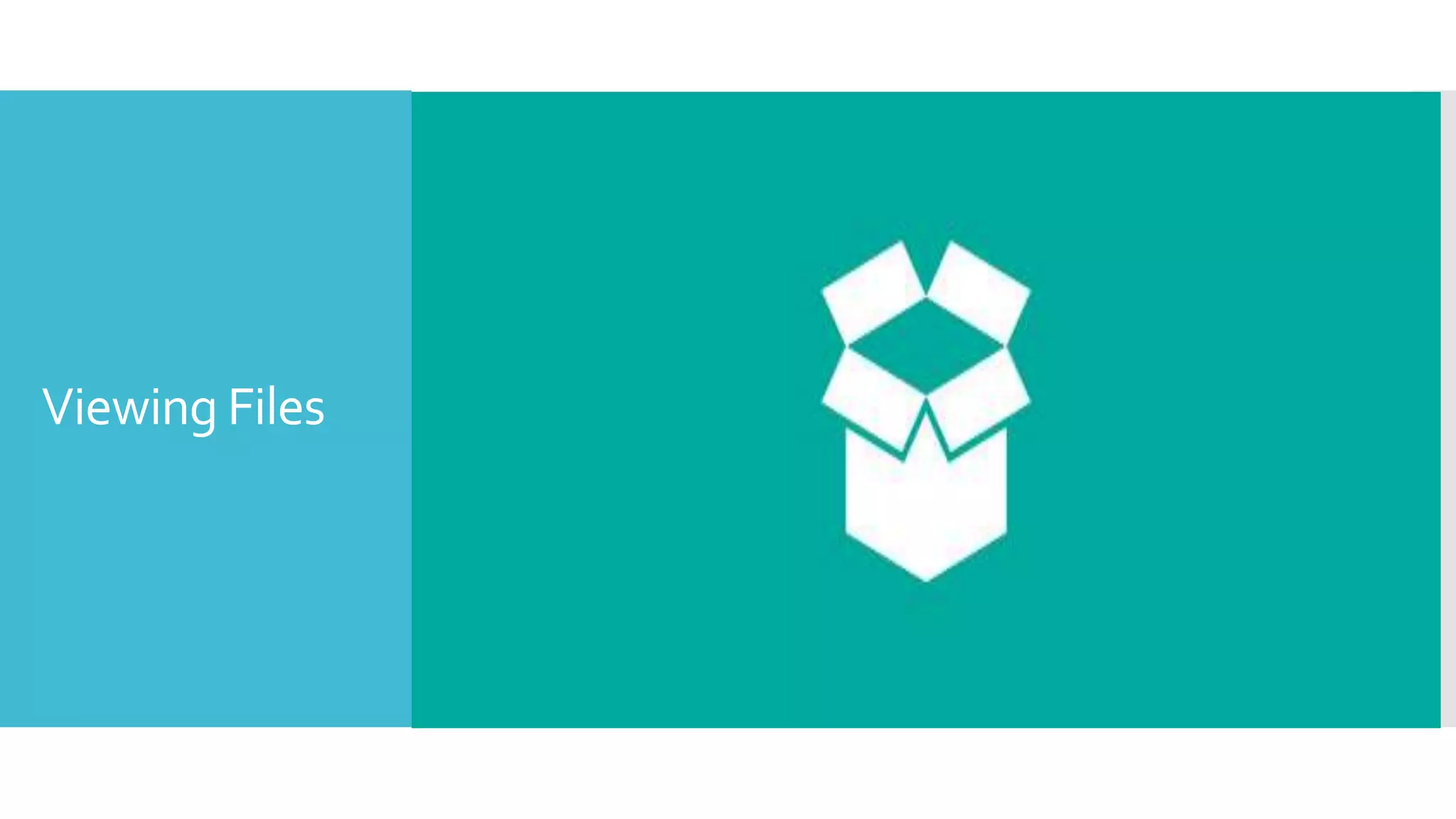 Viewing Files
 
