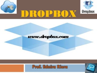 DROPBOX

www.dropbox.com
 