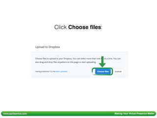 www.aprilsantos.com Making Your Virtual Presence Matter
Click Choose ﬁles:
 